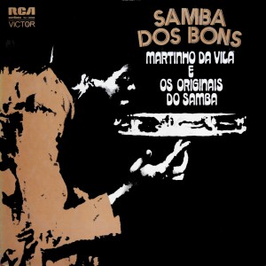 Samba dos Bons – Martinho da Vila e os Originais do Samba, RCA Victor 1974 Samba-dos-Bons-front-300x300
